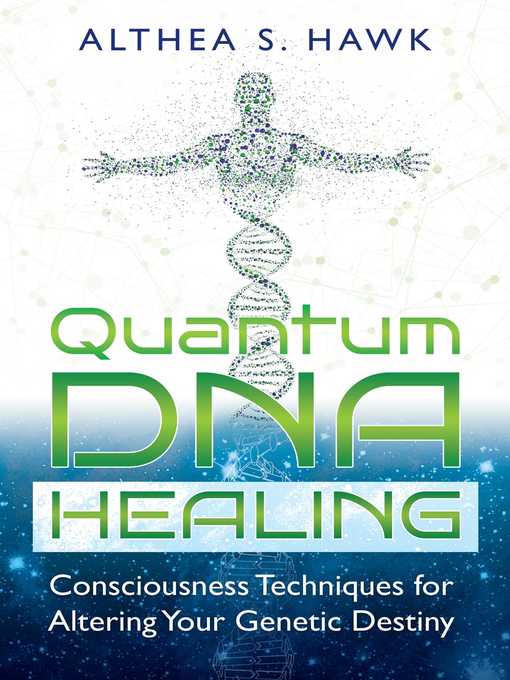 Title details for Quantum DNA Healing by Althea S. Hawk - Wait list